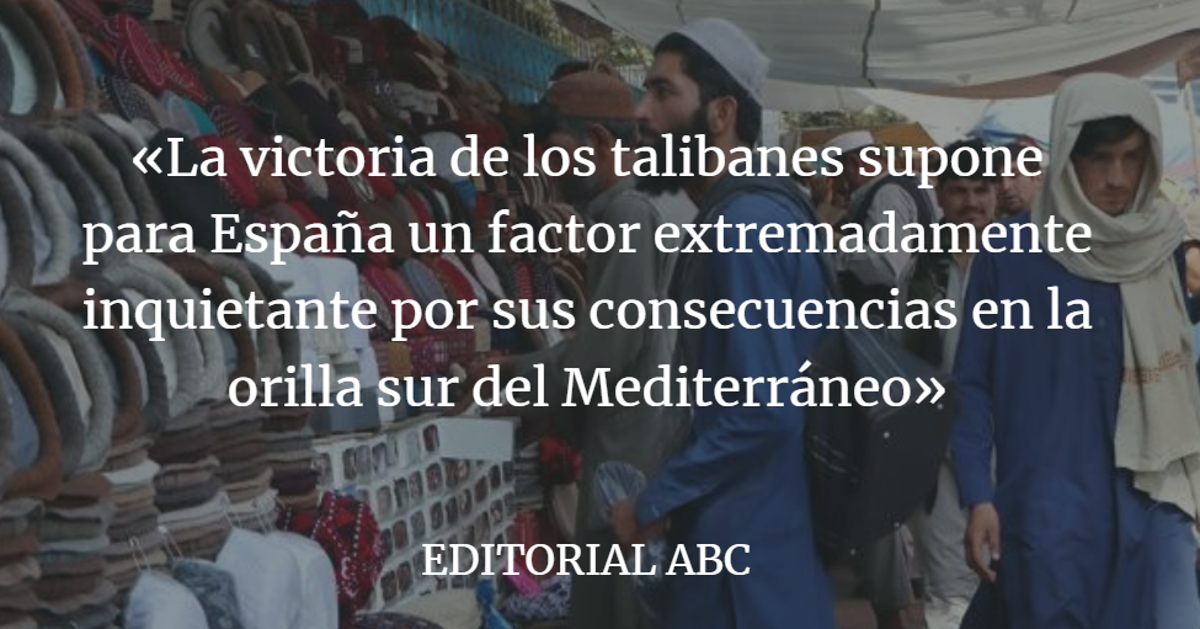 Editorial ABC: La derrota en Afganistán acerca la amenaza a España