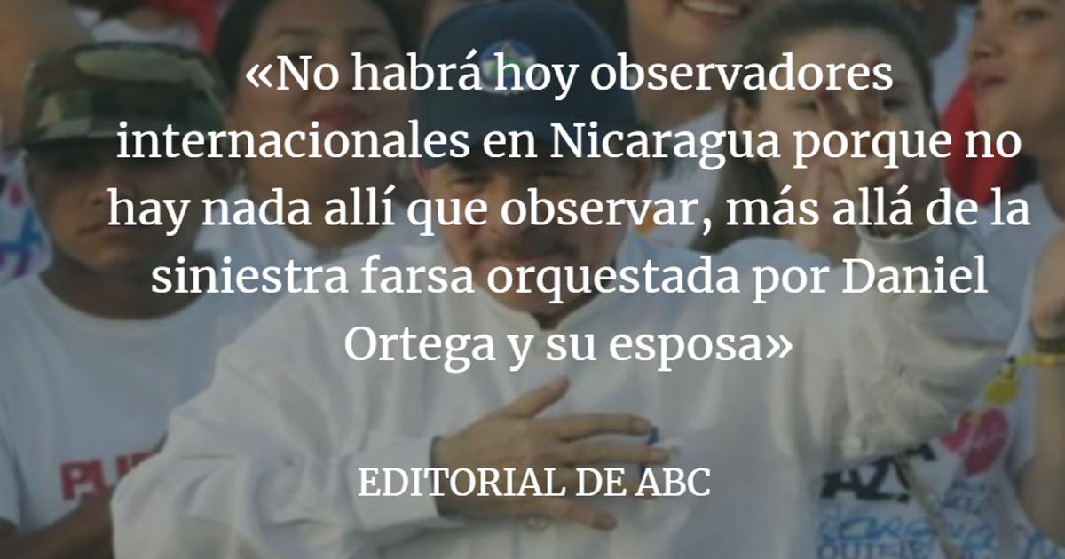 Editorial ABC: Nicaragua, última frontera del totalitarismo