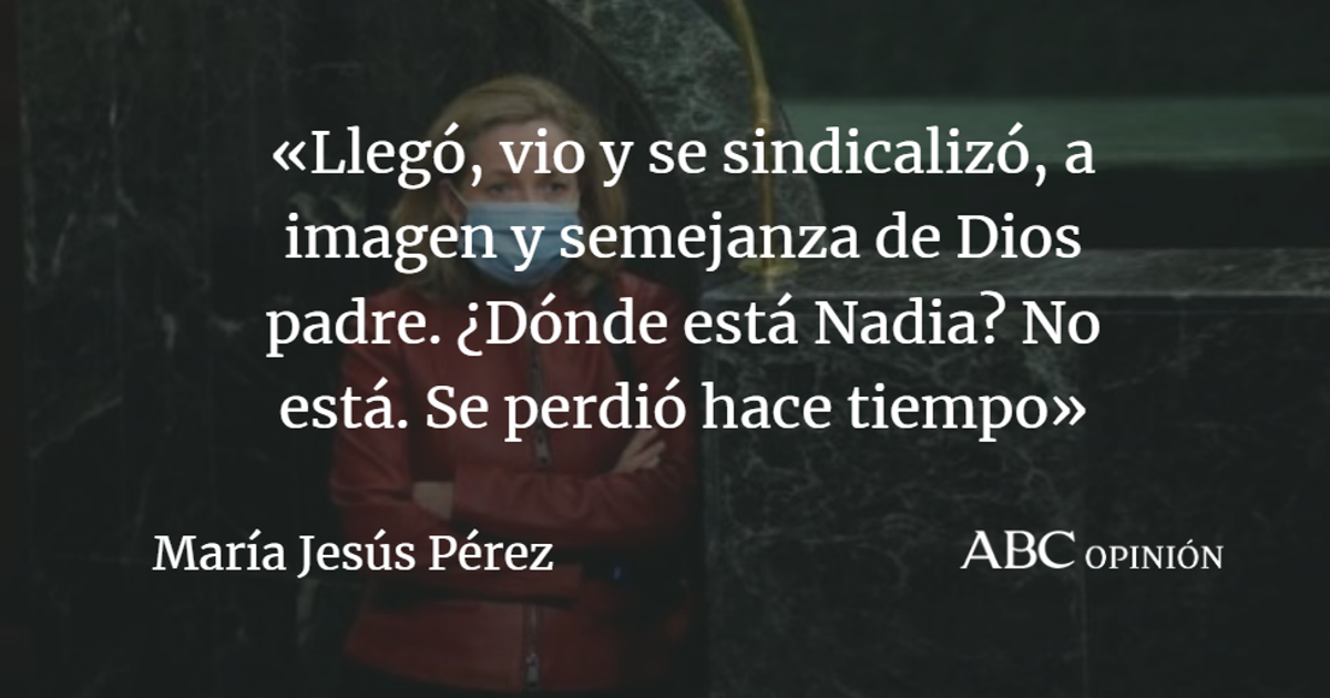 María Jesús Pérez: Nadia no está, Nadia se fue...