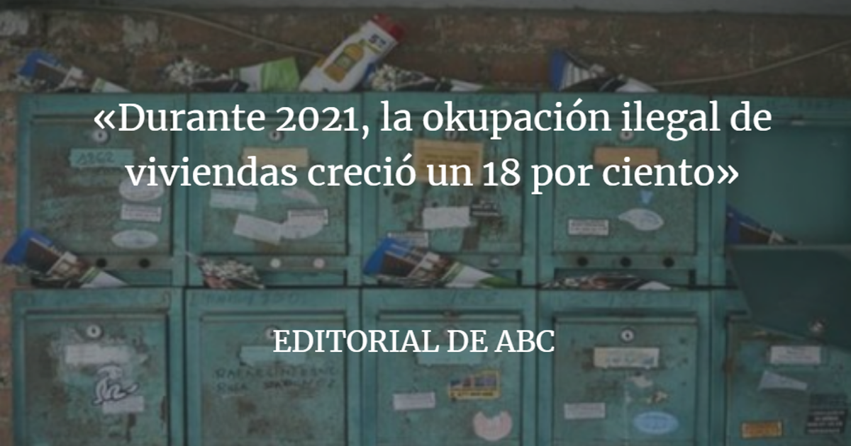 Editorial ABC: Suma y sigue de la okupación sin que nadie la combata