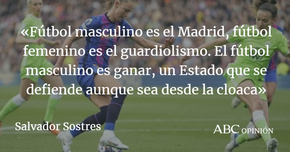 Salvador Sostres: Fútbol masculino, fútbol femenino