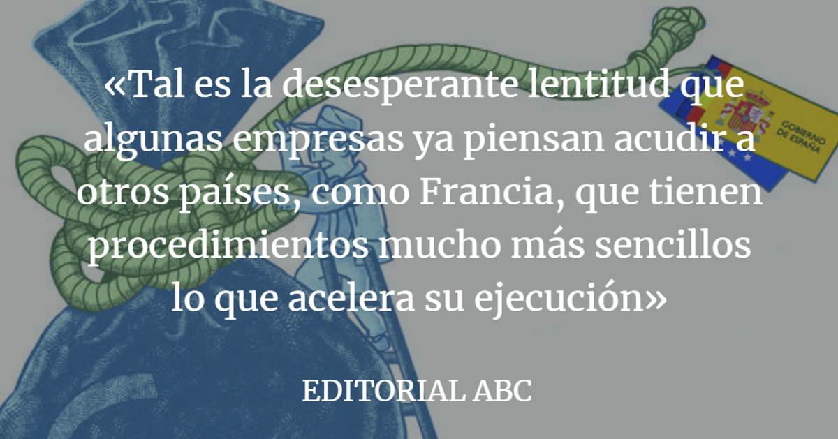 Editorial ABC: La excesiva burocracia lastra el plan de recuperación