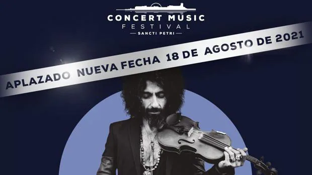 Aplazado el concierto de Ara Malikian en el Concert Music Festival al 18 de agosto de 2021