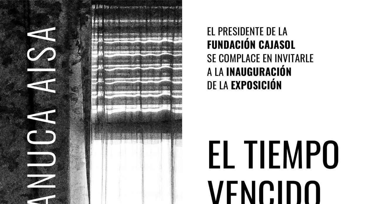 Inauguración de la Exposición &quot;El Tiempo Vencido&quot; en la Fundación Cajasol