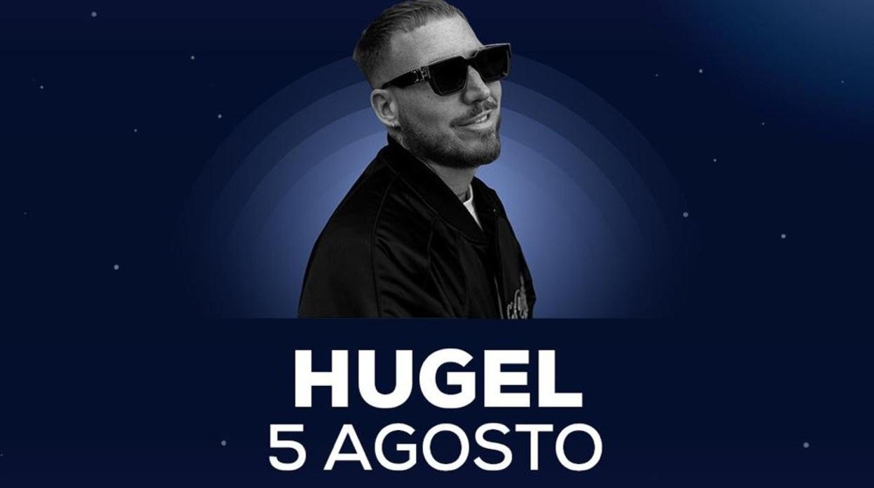 Hugel se suma al cartel del Concert Music Festival el próximo 5 de agosto