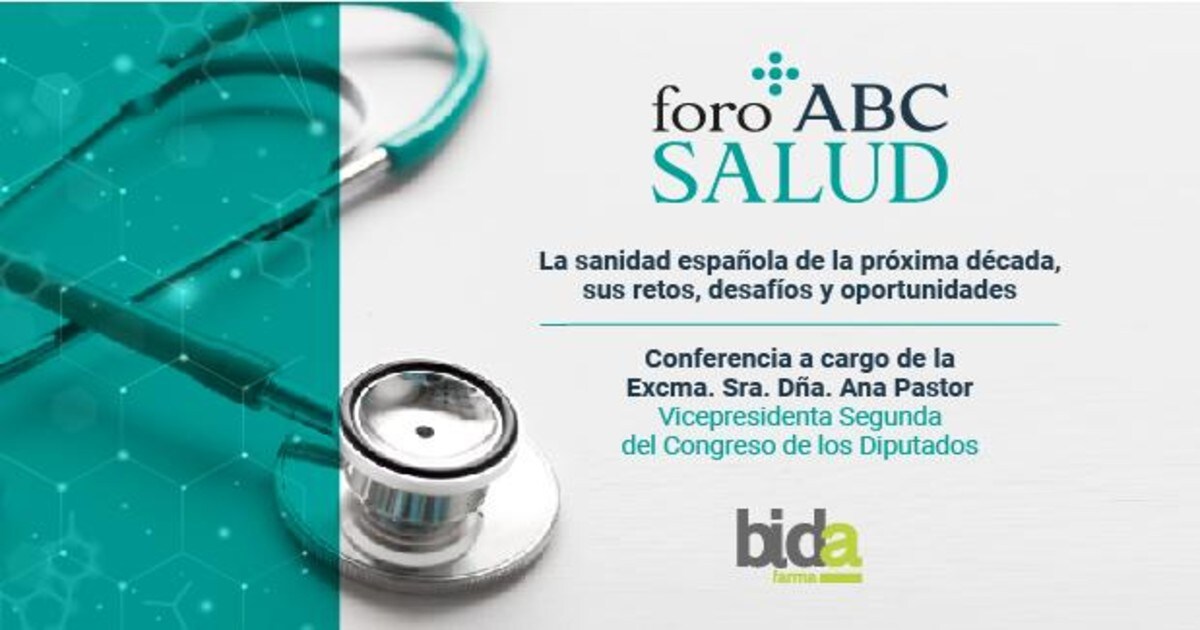 Ana Pastor participa en el Foro ABC Salud «La sanidad española de la próxima década, sus retos, desafíos y oportunidades»
